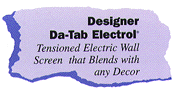 Designer Da-Tab Electrol:
Tensioned Electric Wall Screen that Blends with any Decor