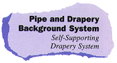 Pipe and Drapery Background System: Self-Supporting Drapery System