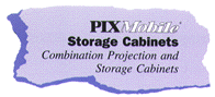 PIXMobile Storage Cabinets: Combination Projection and Storage Cabinets