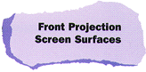 Front Projection Screen
Surfaces