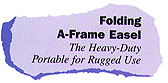 Folding A-Frame Easel:
The Heavy-Duty Portable for Rugged Use