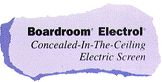 Boardroom
Electrol: Concealed In-The-Ceiling Electric Screen