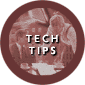 Tech Tips